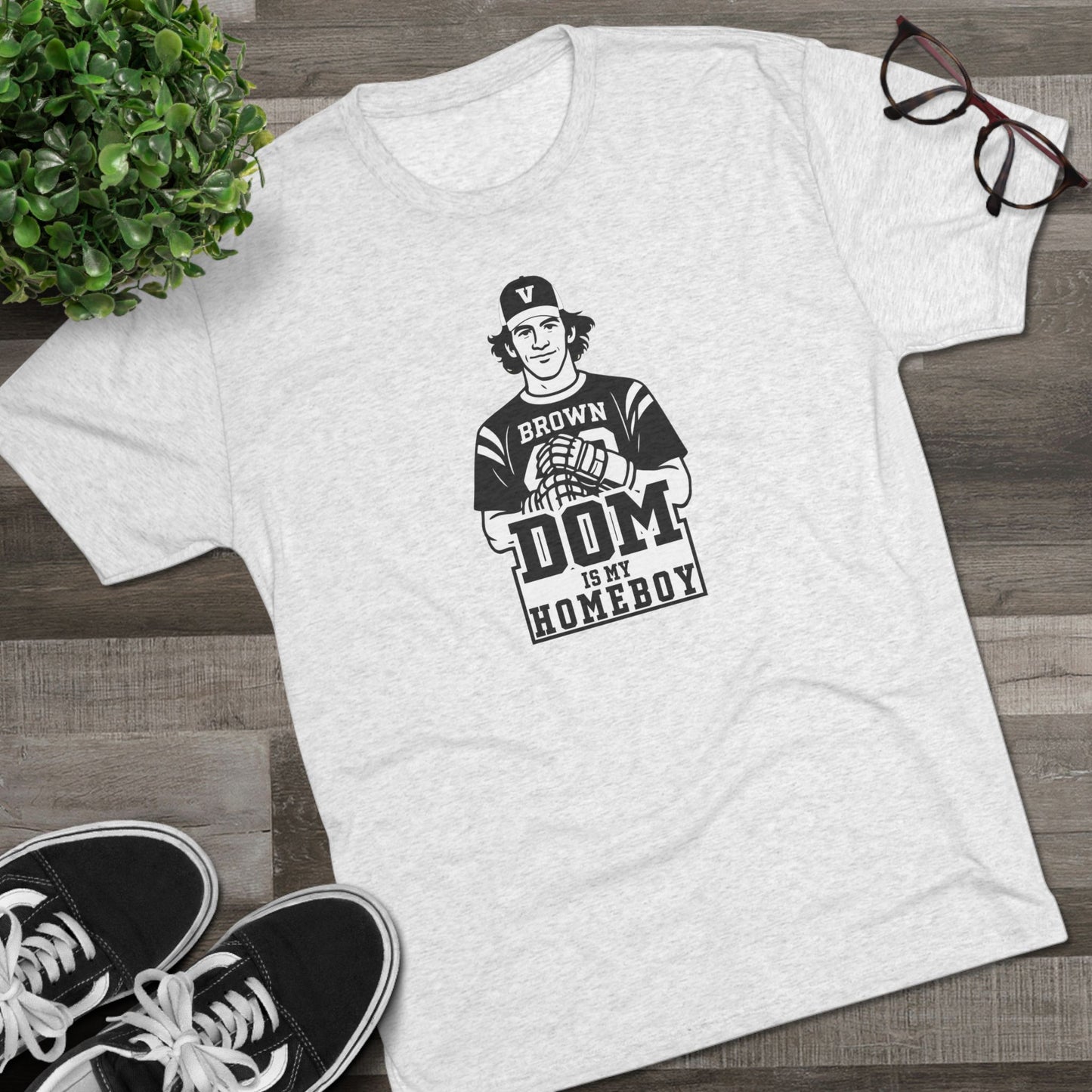 Dom Is My Homeboy – Tri-Blend Crew Tee