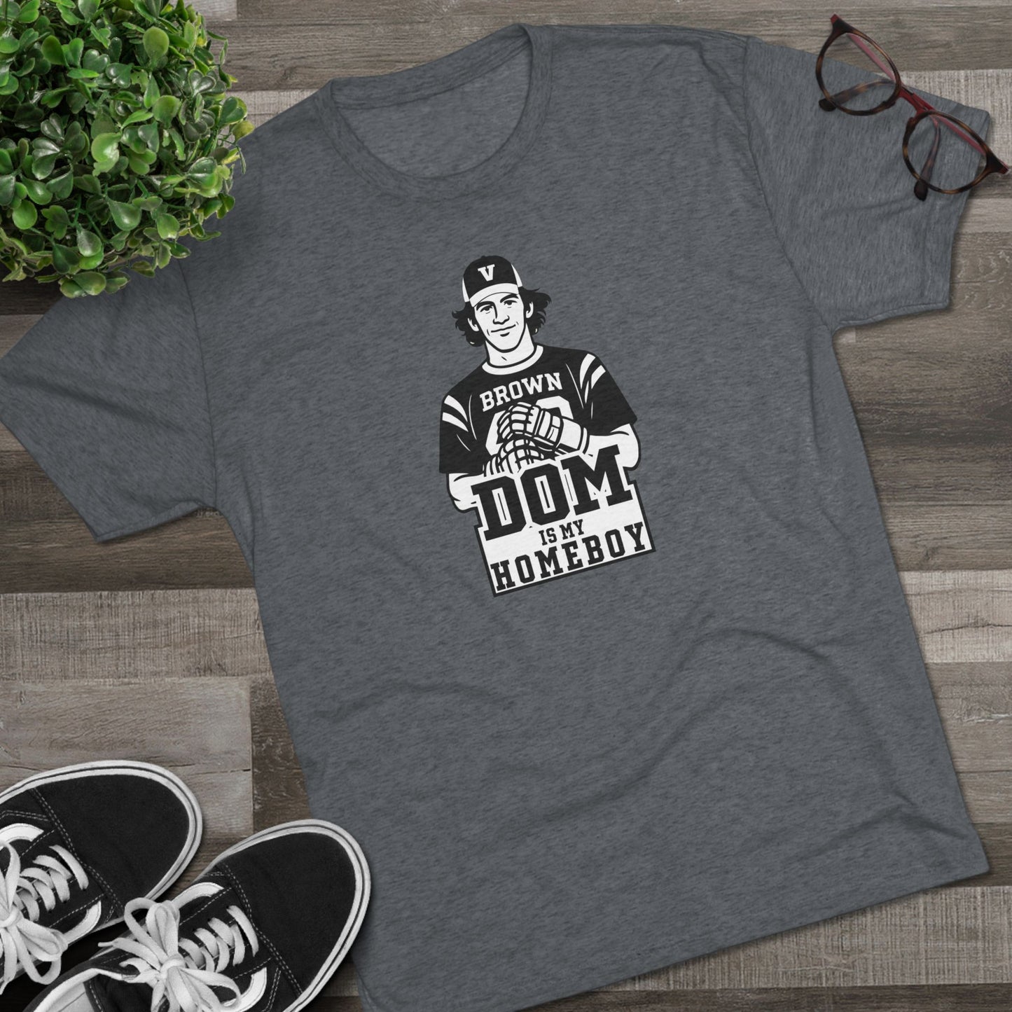 Dom Is My Homeboy – Tri-Blend Crew Tee